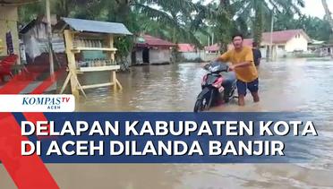 Delapan Kabupaten Kota di Aceh Dilanda Banjir