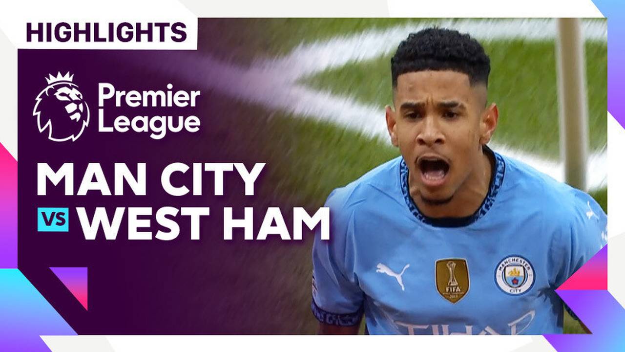 Man City Vs West Ham Highlights Premier League 24 25