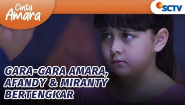 Amara Penyebab Miranti dan Afandy Bertengkar!!! | Cinta Amara - Episode 146