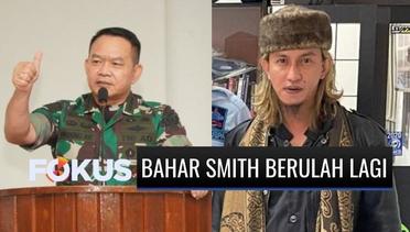 Pelintir Pernyataan Jenderal Dudung Abdurachman, Bahar Smith dan Eggi Sudjana Dilaporkan | Fokus