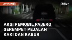 Detik-detik Aksi Arogan Pemobil Pajero Serempet Pejalan Kaki dan Kabur