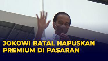 Jokowi Teken Perpres, Batal Hapus Premium di Pasaran