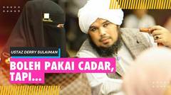 Pandangan Ustaz Derry Sulaiman Soal Laki-Laki Pakai Cadar: Boleh, Tapi…