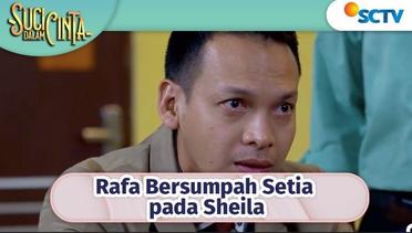 Rafa Bersumpah Pada Sheila Untuk Setia Saat Ia Dipenjara | Suci Dalam Cinta Episode 49