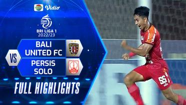Full Highlights - Bali United FC VS Persis Solo | BRI Liga 1 2022/2023
