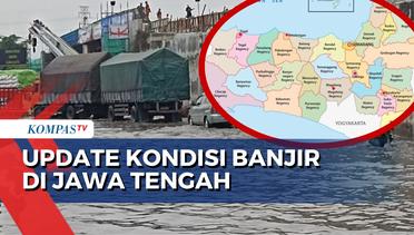 Semarang hingga Grobogan, Bagaimana Update Kondisi Banjir di Jawa Tengah? [LIVE REPORT]