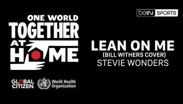 Stevie Wonder performs "Lean On Me" & "Love's In Need of Love Today | One World: Together At Home
