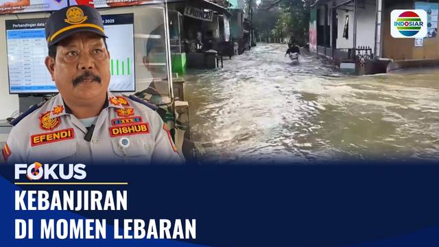 Kebanjiran di Momen Lebaran | Fokus