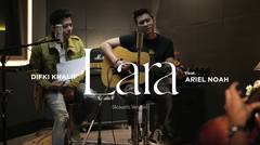 Difki Khalif - Lara (Acoustic Version) Feat. Ariel NOAH