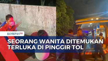 Ditemukan dalam Kondisi Terluka di Tol Jakarta-Tangerang, Wanita Ini Diduga Korban Pemerkosaan!