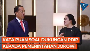 Puan Sebut PDI-P Masih Dukung Pemerintahan Jokowi