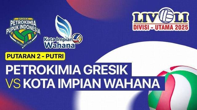 Putri: Petrokimia Gresik Pupuk Indonesia vs Kota Impian Wahana - Full Match | Livoli Divisi Utama 2025