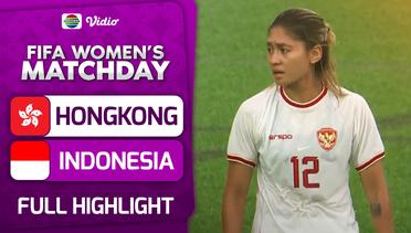 Hongkong vs Indonesia - Full Highlight | Woman’s International Friendly Match