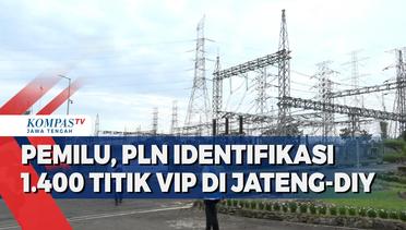 Pemilu, PLN Identifikasi 1.400 Titik VIP di Jateng-Diy
