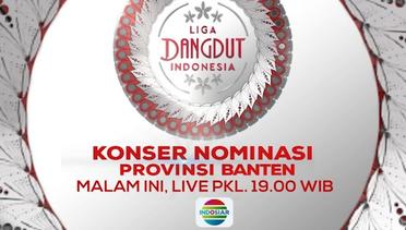 Jangan Lupa Saksikan Liga Dangdut Indonesia Konser Nominasi Provinsi Banten!