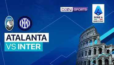 Link Live Streaming Atalanta vs Inter Milan - Vidio