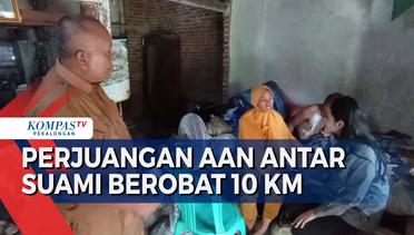 Aan Diniyati, Wanita yang Rela Antar Suami 10 km untuk Berobat