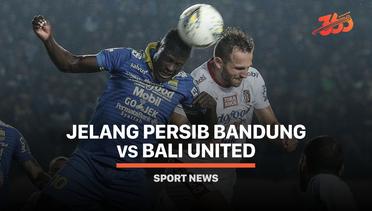 5 Fakta Jelang Persib Bandung vs Bali United