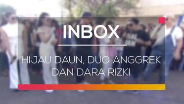 Inbox - Hijau Daun, Duo Anggrek dan Dara Rizki