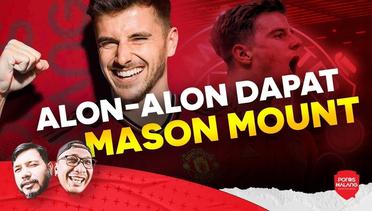 ALON-ALON DAPAT MASON MOUNT - Update Kabar Manchester United
