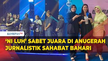 'Ni Luh' KompasTV Sabet Juara di Anugerah Jurnalistik Sahabat Bahari 2023