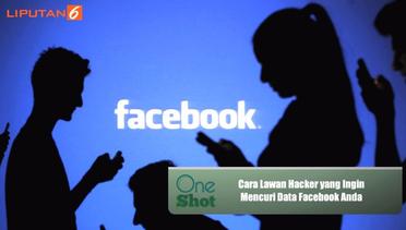 #OneShot: Cara Lawan Hacker yang Ingin Mencuri Data Facebook Anda