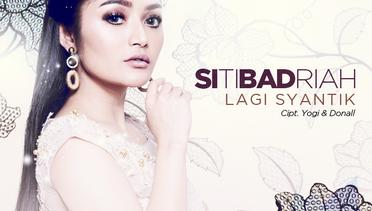Siti Badriah - Lagi Syantik (Official Video Lyrics NAGASWARA)