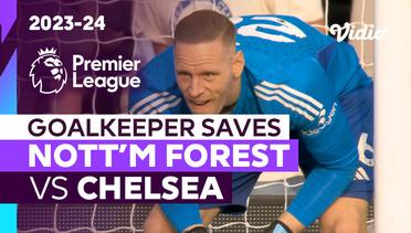 Aksi Penyelamatan Kiper | Nottingham Forest vs Chelsea | Premier League 2023/24