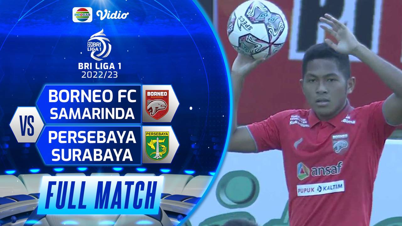 Full Match Borneo FC Samarinda vs Persebaya Surabaya BRI LIGA 1 2022