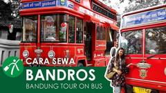 Cara Keliling Bandung Pake Bus Bandros