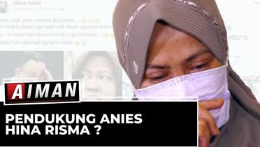 Risma & Anies Di Balik Penghinaan Zikria - AIMAN (Bag 1)