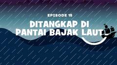 Petualangan Mama Sigi & Pepo - Episode  15 - Ditangkap di Pantai Bajak Laut