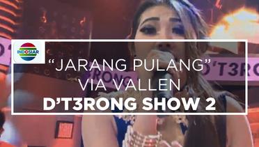 Via Vallen - Jarang Pulang (D'T3rong Show 2)