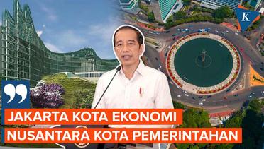 Kata Jokowi soal Jakarta Usai Tak Lagi Jadi Ibu Kota