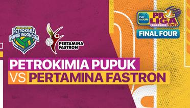 Full Match | Final Four: Gresik Petrokimia Pupuk Indonesia vs Jakarta Pertamina Fastron | PLN Mobile Proliga Putri 2022
