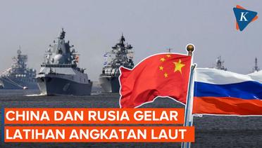 Makin akrab, China dan Rusia Akan Gelar Latihan Angkatan Laut Bersama
