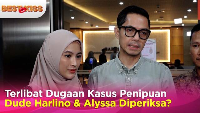 Dude Harlino dan Alyssa Soebandono Terlibat Kasus Penipuan Hingga 2.4 Triliun? | Best Kiss