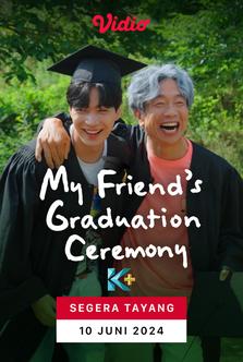 My Friend’s Graduation Ceremony