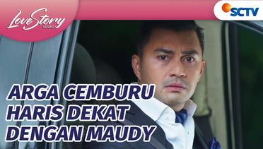 Arga Cemburu, Maudy Makin Dekat Dengan Harris | Love Story The Series Episode 509
