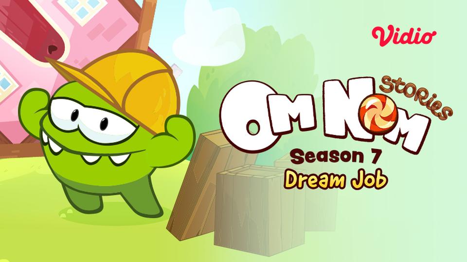 Om Nom Stories - Dream Job (Season 7)