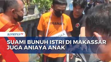 Seorang Suami di Makassar Bunuh Istri dan Aniaya Anaknya Terancam Hukuman Mati