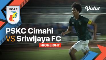 Highlights - PSKC Cimahi vs Sriwijaya FC | Liga 2 2022/23
