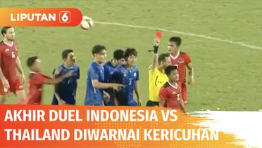 Duel Sea Games Indonesia Vs Thailand Berakhir Ricuh, 4 Pemain Dapat Kartu Merah | Liputan 6