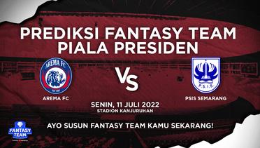 Prediksi Fantasy Indonesian President Cup 2022 : Arema vs PSIS