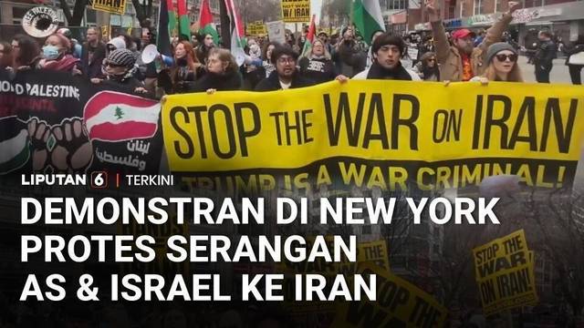 Demonstran di New York Kecam Serangan AS-Israel ke Iran, Serukan Hentikan Perang | Liputan 6