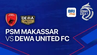 Siaran Langsung PSM Makassar vs Dewa United