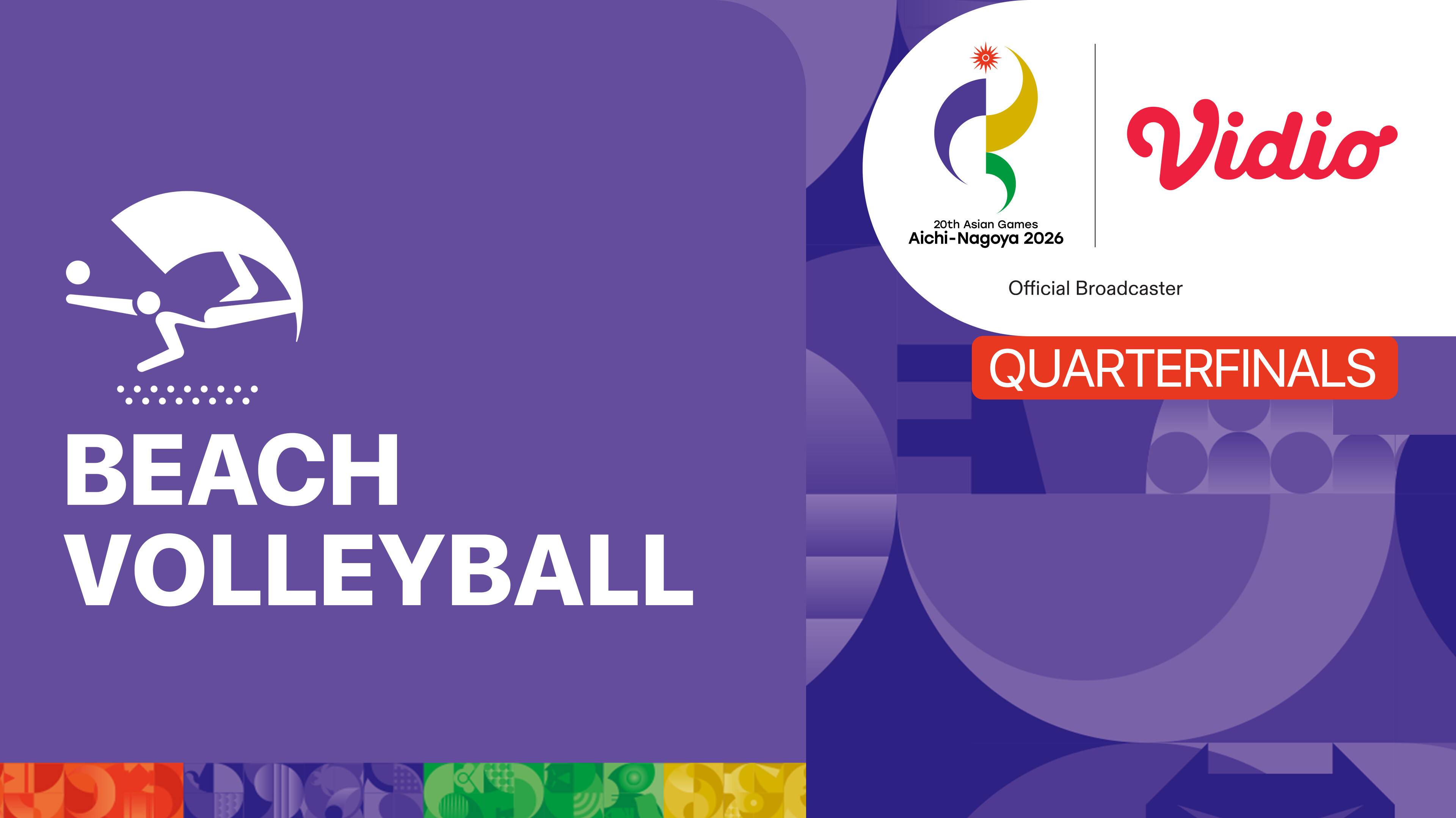 Quarterfinals - Beach Volleyball | 20th Asian Games Aichi-Nagoya 2026