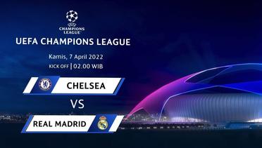 Jadwal Pertandingan | Chelsea vs Real Madrid - 7 April 2022, 02:00 WIB | UEFA Champions League 2022