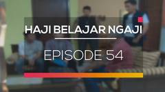 Haji Belajar Ngaji - Episode 54