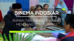 Sinema Indosiar - Rumah Tanggaku Dibayangi Mendiang Istri Suamiku